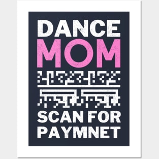 Dance Mom Scan For Payment Posters and Art